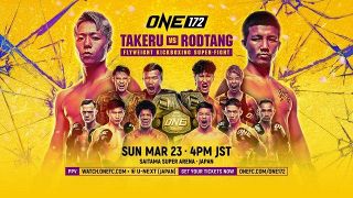 『ONE 172: 武尊 vs. ロッタン』試合順発表　セミはタワンチャイvs.野杁正明、ラックvs.吉成名高は第7試合